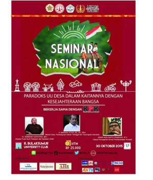 SEMINAR NASIONAL "Paradoks UU Desa dalam Kaitannya dengan Kesejahteraan Bangsa"