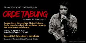 Teater Gandrik Pentas Dramatic Reading "Orde Tabung" di Concert Hall TBY | 26 Agustus 2016 