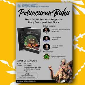 Peluncuran Buku Play & Display: Dua Moda Pergelaran Reyog Ponorogo di Jawa Timur