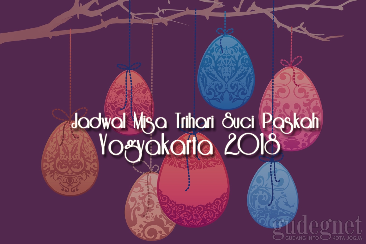 Jadwal Misa Trihari Suci Paskah 2018 di Yogyakarta 