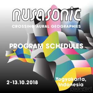 Jadwal Program Nusasonic 2018 “ Crossing Aural Geographies”