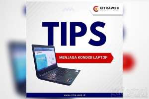 Cara Memperpanjang Umur dan Performa Laptop