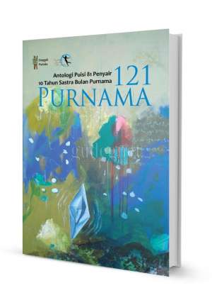 Kumpulan Puisi '121 Purnama' akan Diluncurkan, Tandai 10 Tahun Sastra Bulan Purnama